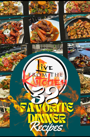 Live From The Kitchen's Top 32 Fav Dinner Recipes!